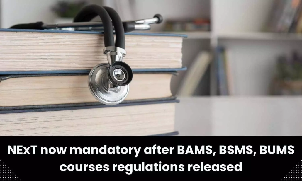 NExT now mandatory after BAMS BSMS BUMS courses Sarkari Doctor